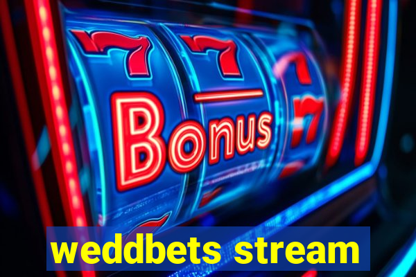 weddbets stream